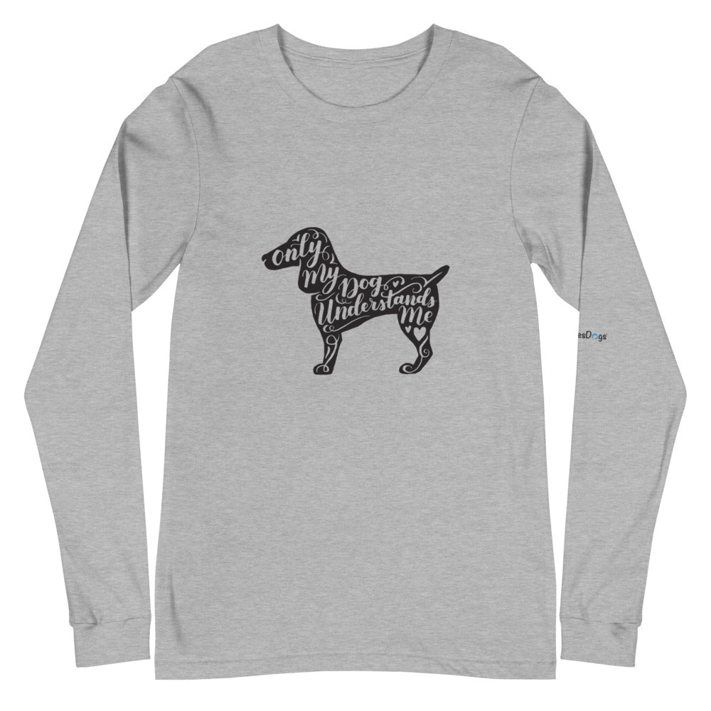 Only My Dog Understands Me Silhouette Long Sleeve Tee