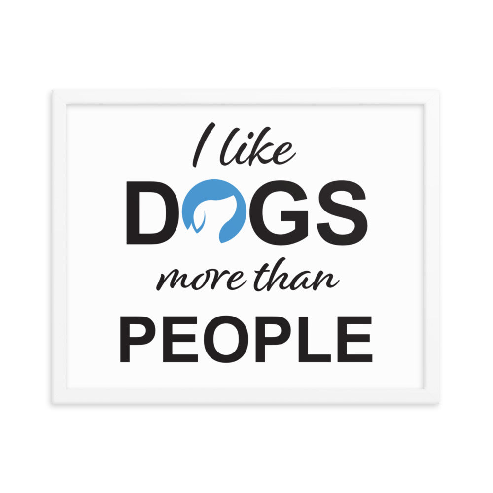 I Like Dogs More Than People Framed Print