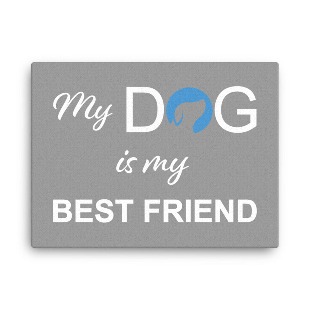 My Dog is My Best Friend Logo Canvas - Grey