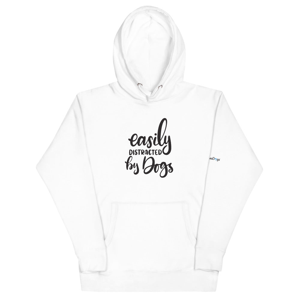 Easily Distracted by Dogs Hoodie