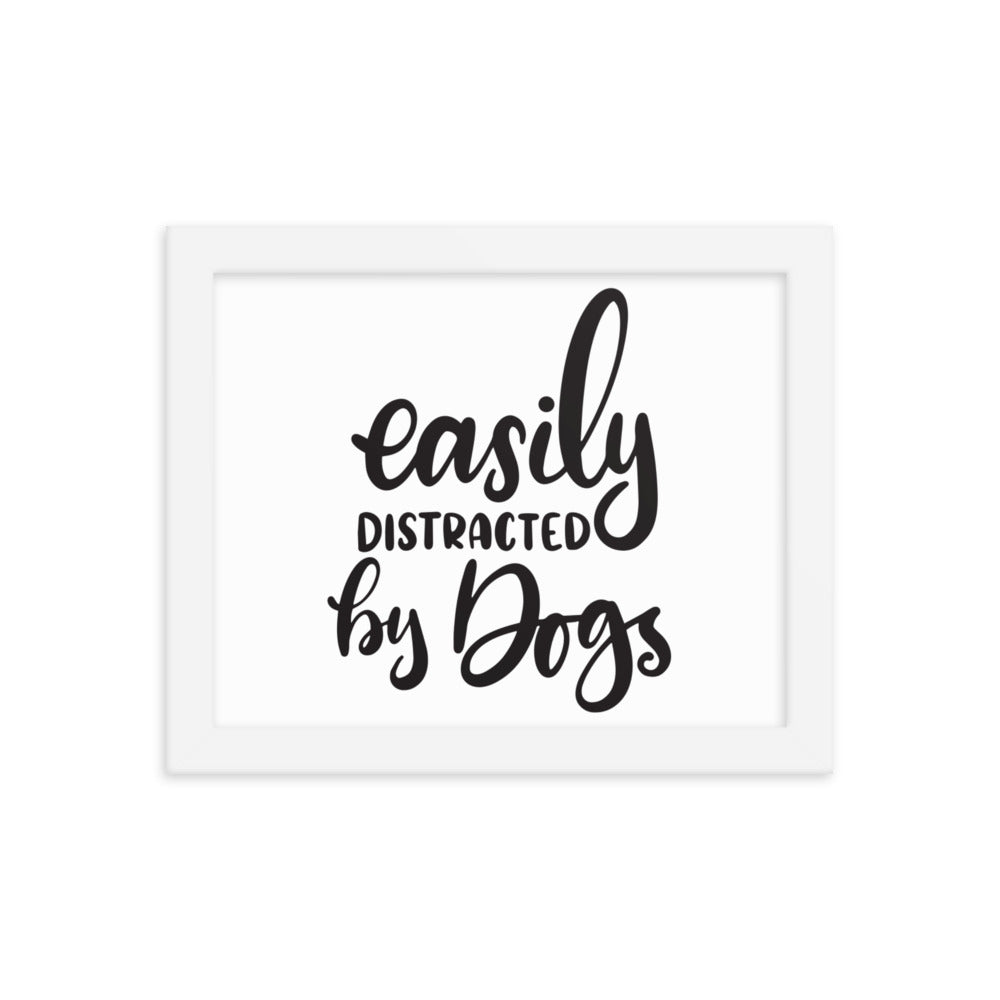 Easily Distracted by Dogs Framed Print