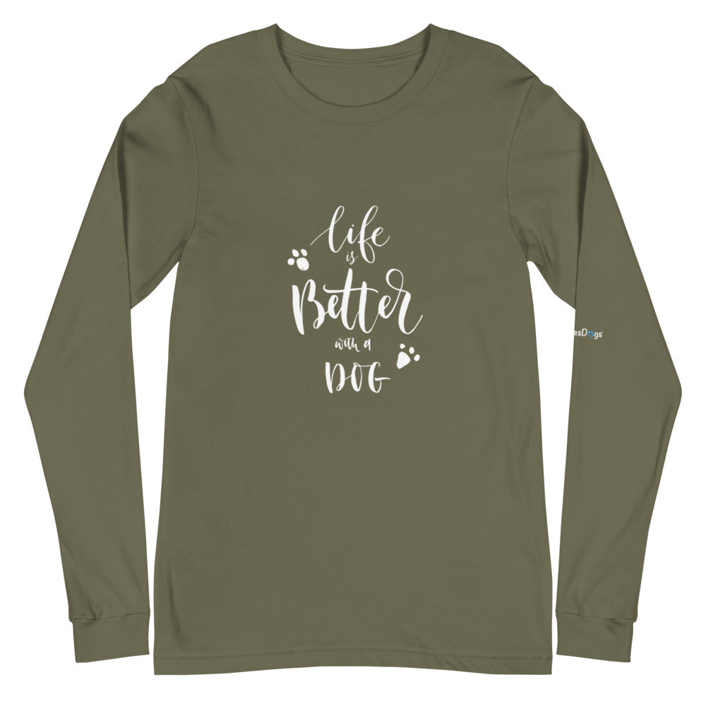 Life is Better with a Dog Long Sleeve Tee