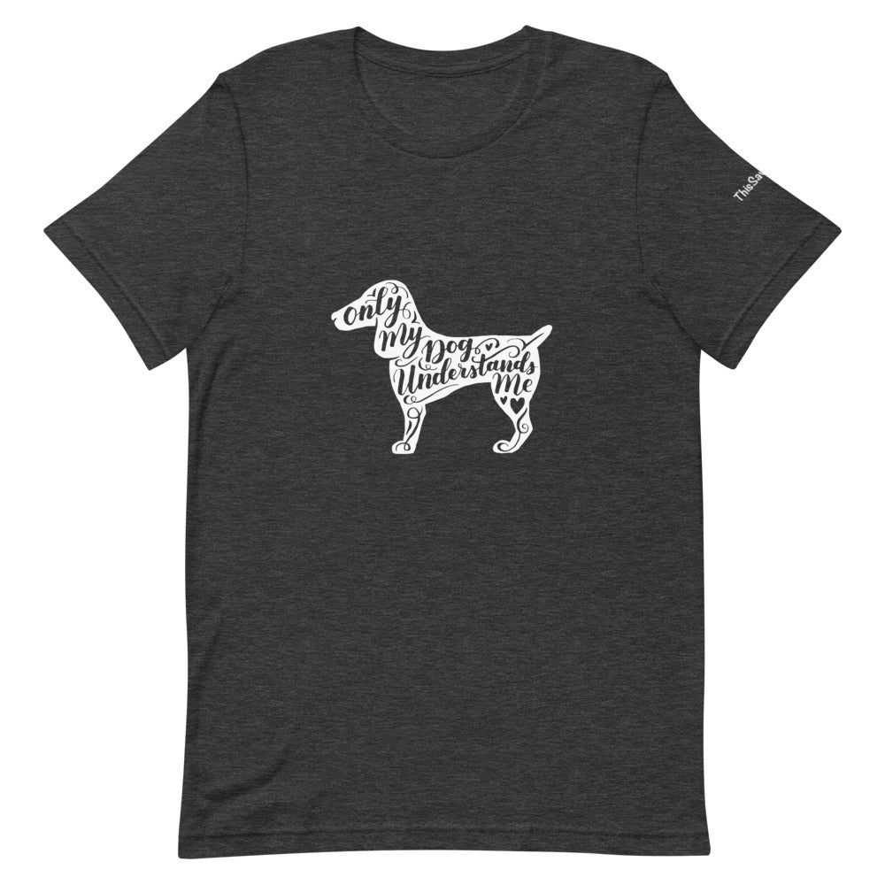 Only My Dog Understands Me Silhouette Tee