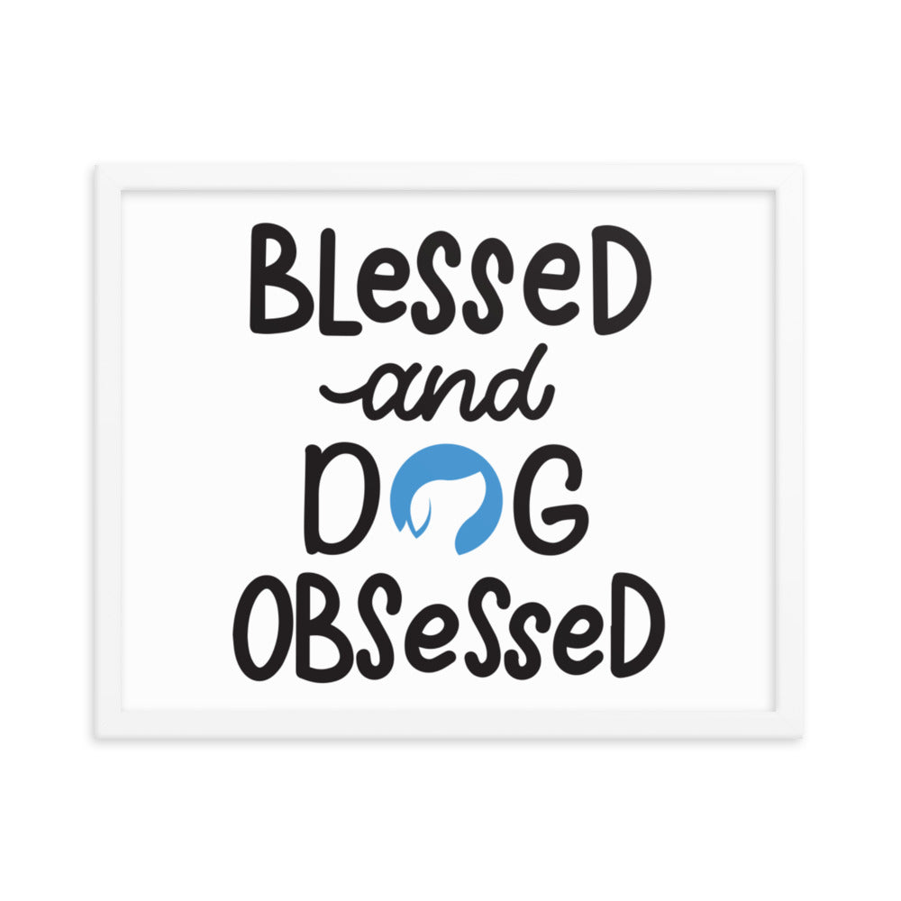 Blessed and Dog Obsessed Framed Print