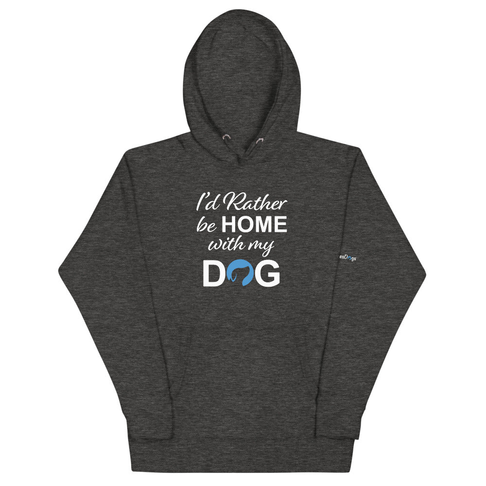 I&#39;d Rather Be Home with My Dog Hoodie