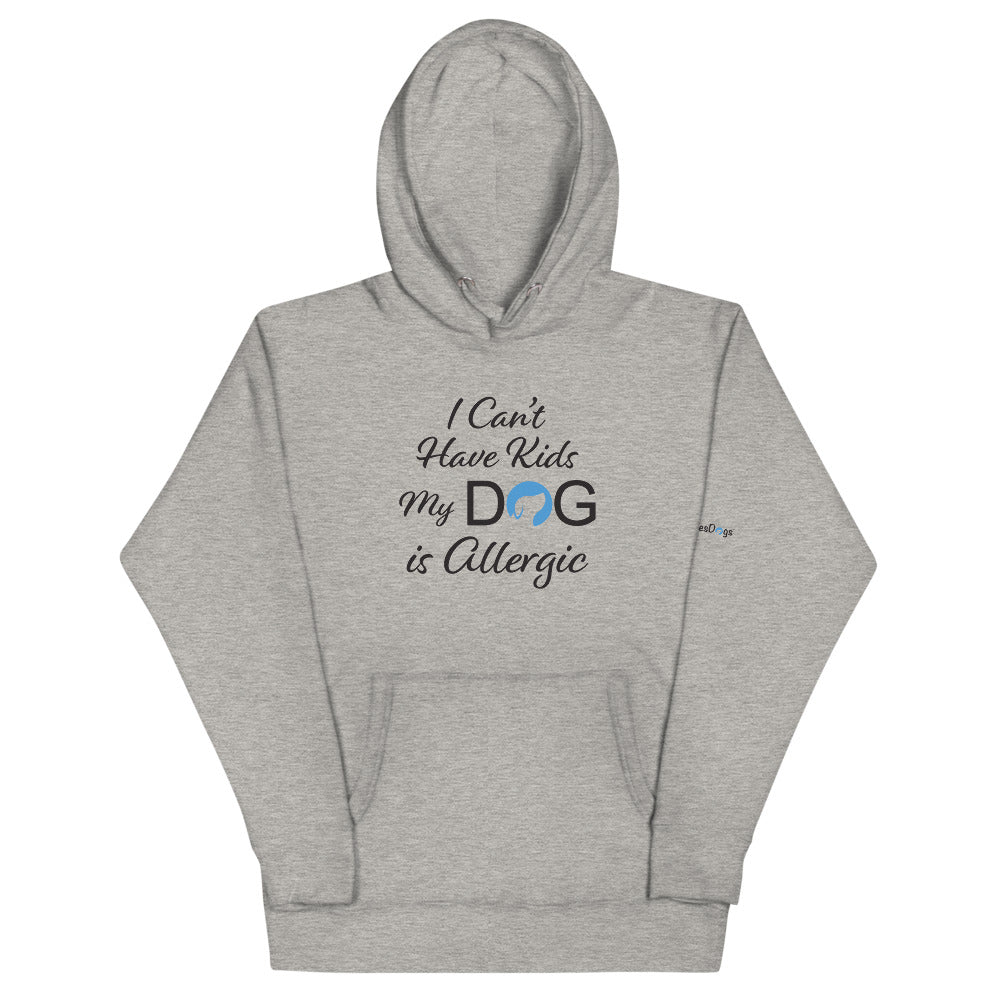 I Can&#39;t Have Kids My Dog is Allergic Logo Hoodie