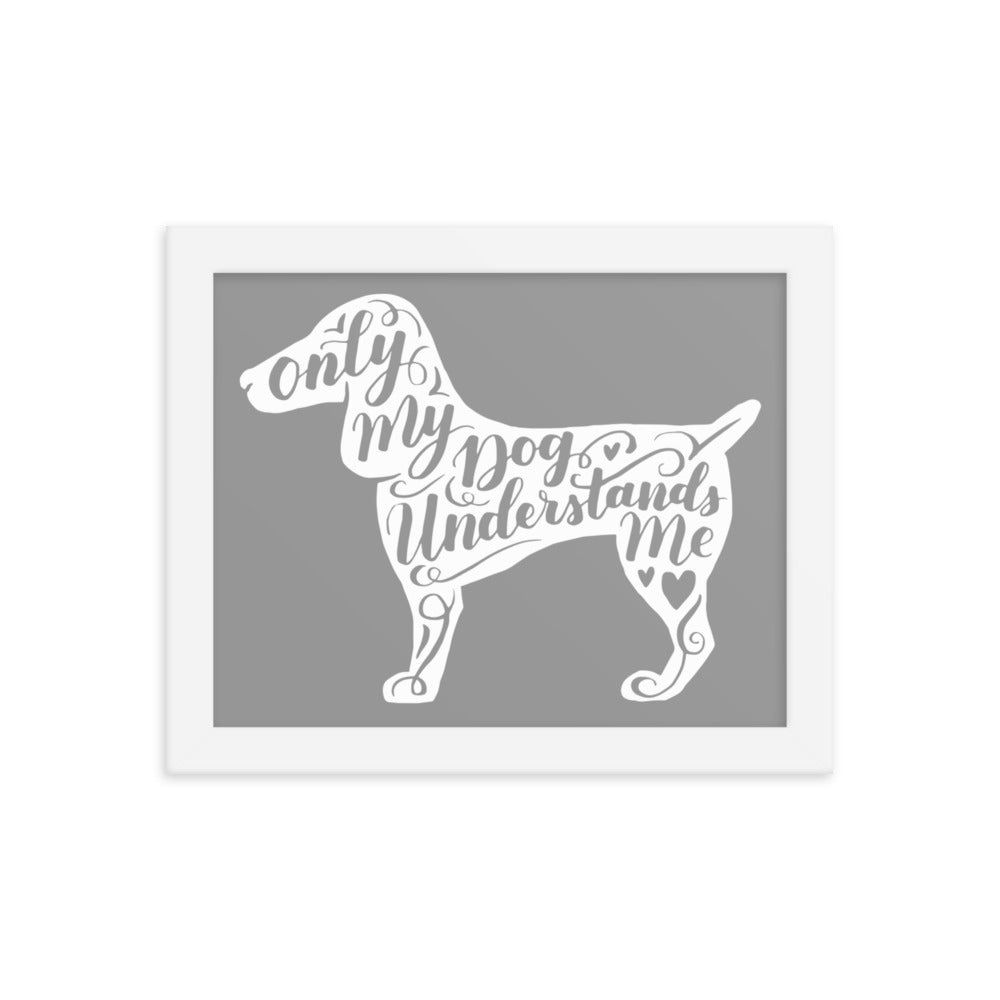 Only My Dog Understands Me Silhouette Framed Print - Grey