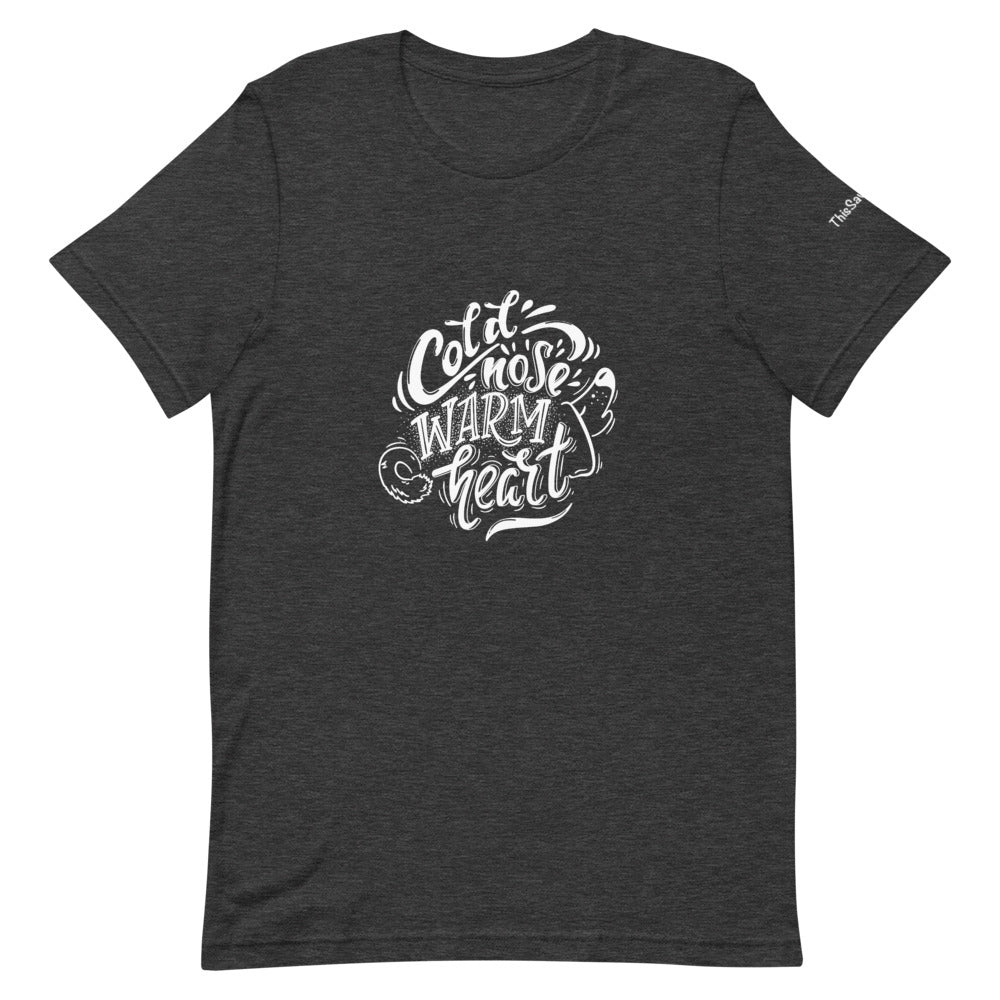 Cold Nose Warm Heart Tee