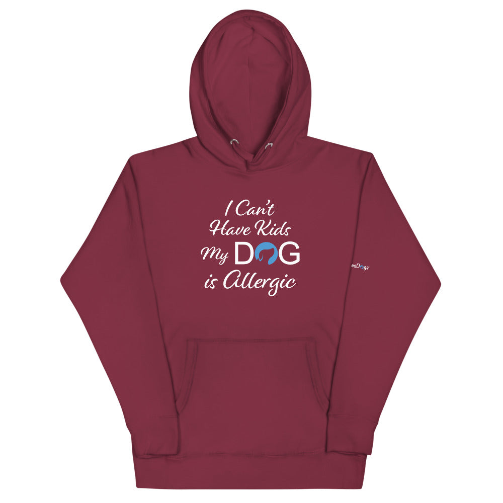 I Can&#39;t Have Kids My Dog is Allergic Logo Hoodie