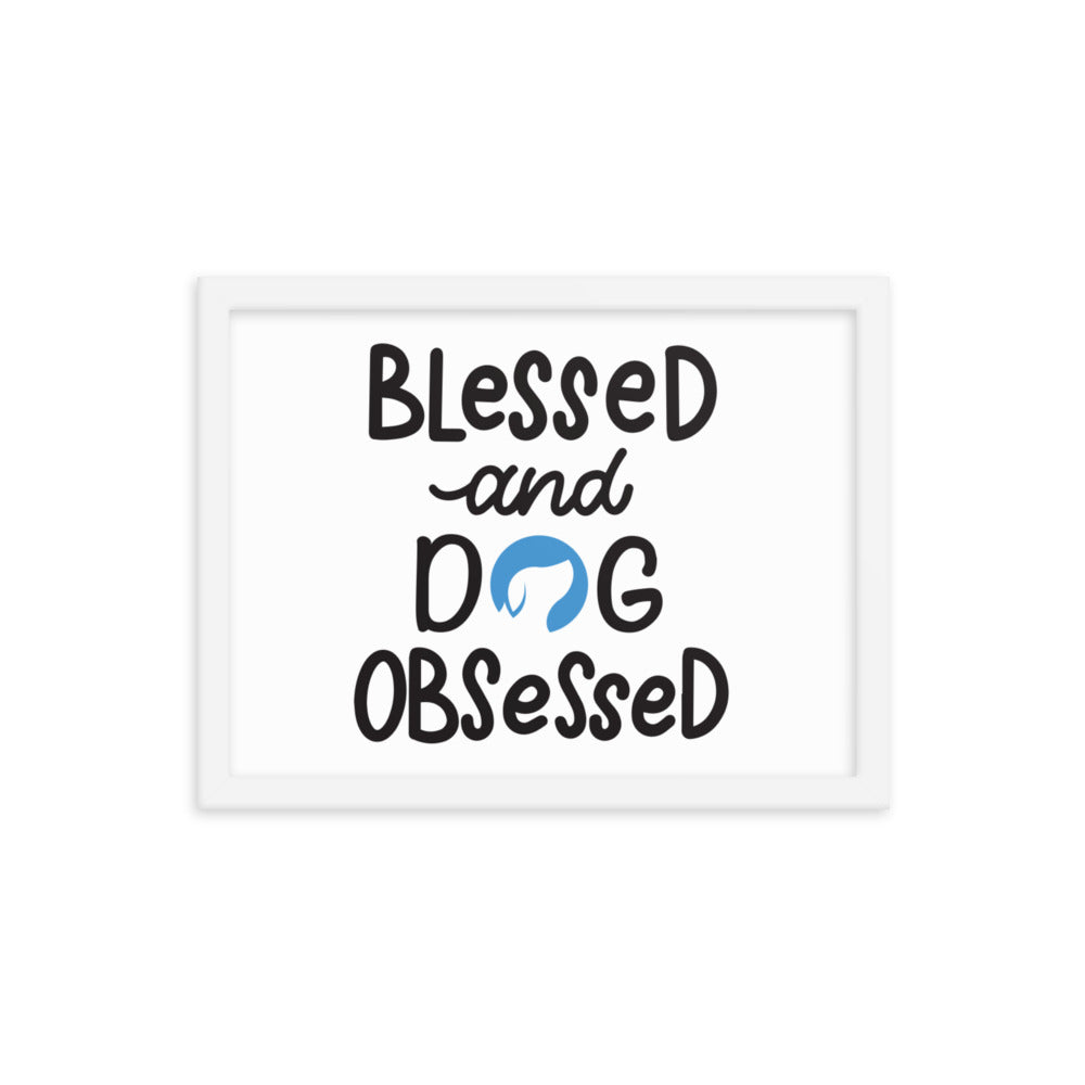 Blessed and Dog Obsessed Framed Print