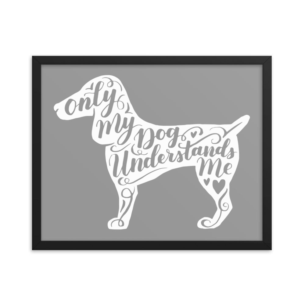 Only My Dog Understands Me Silhouette Framed Print - Grey