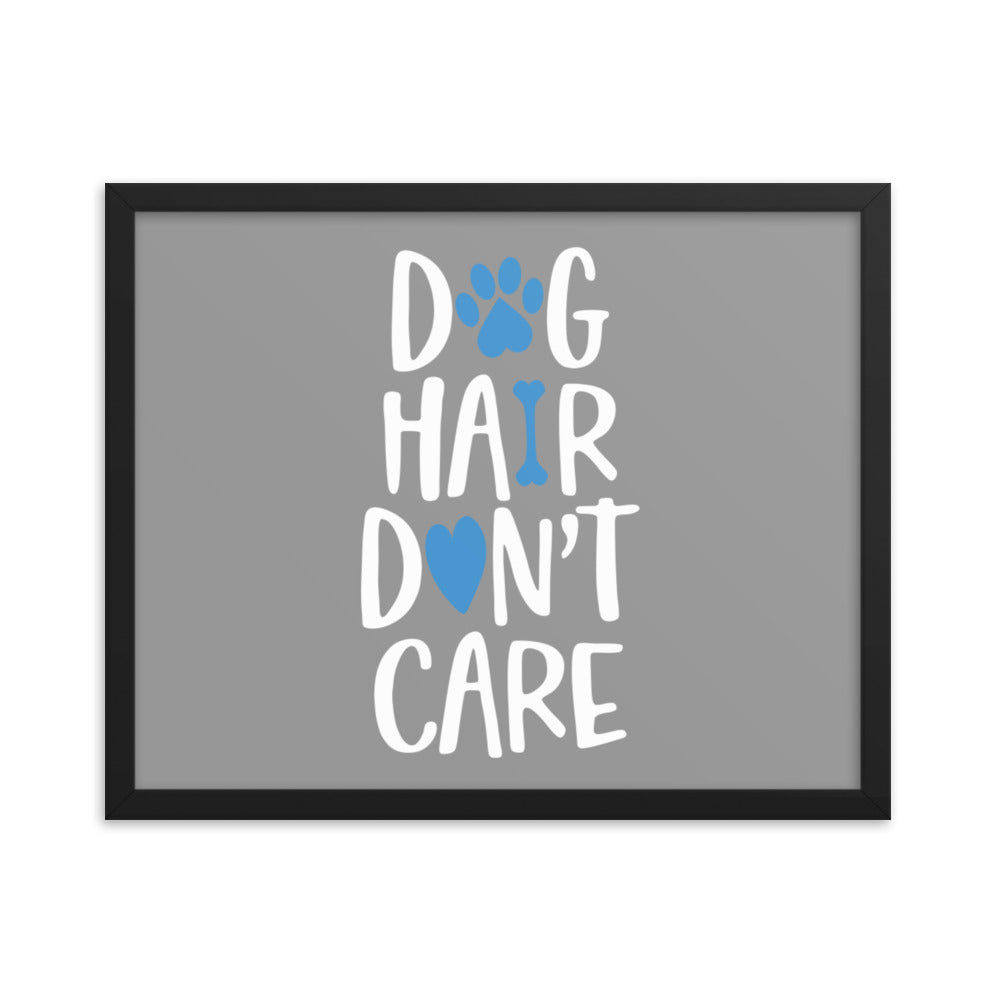 Dog Hair Don&#39;t Care Framed Print - Grey