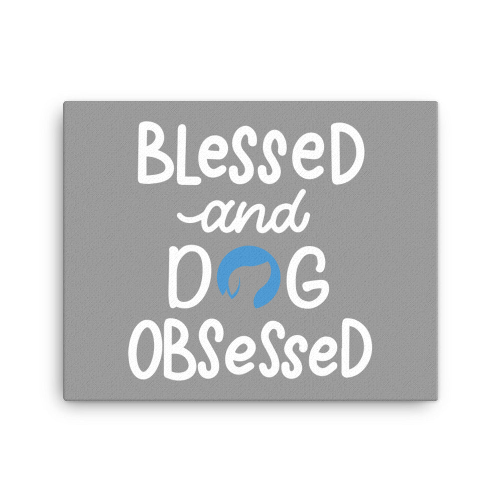 Blessed and Dog Obsessed Canvas - Grey