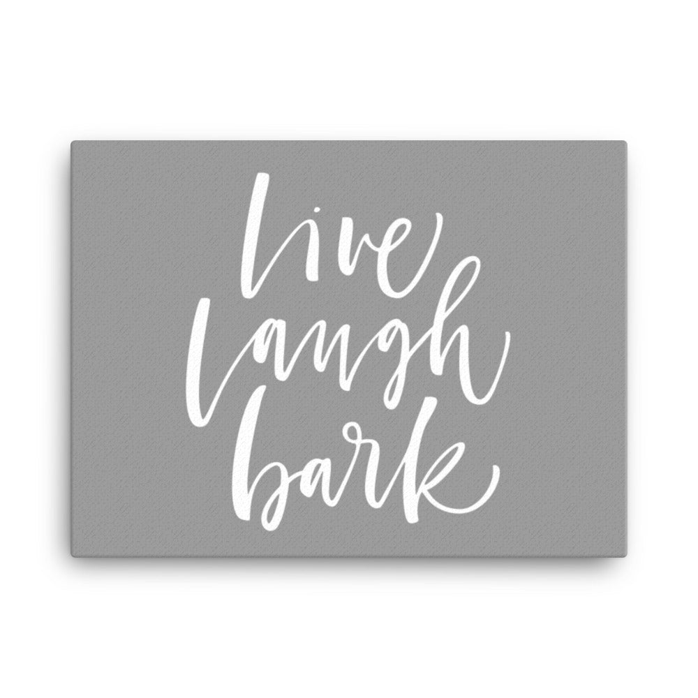 Live Laugh Bark Canvas - Grey