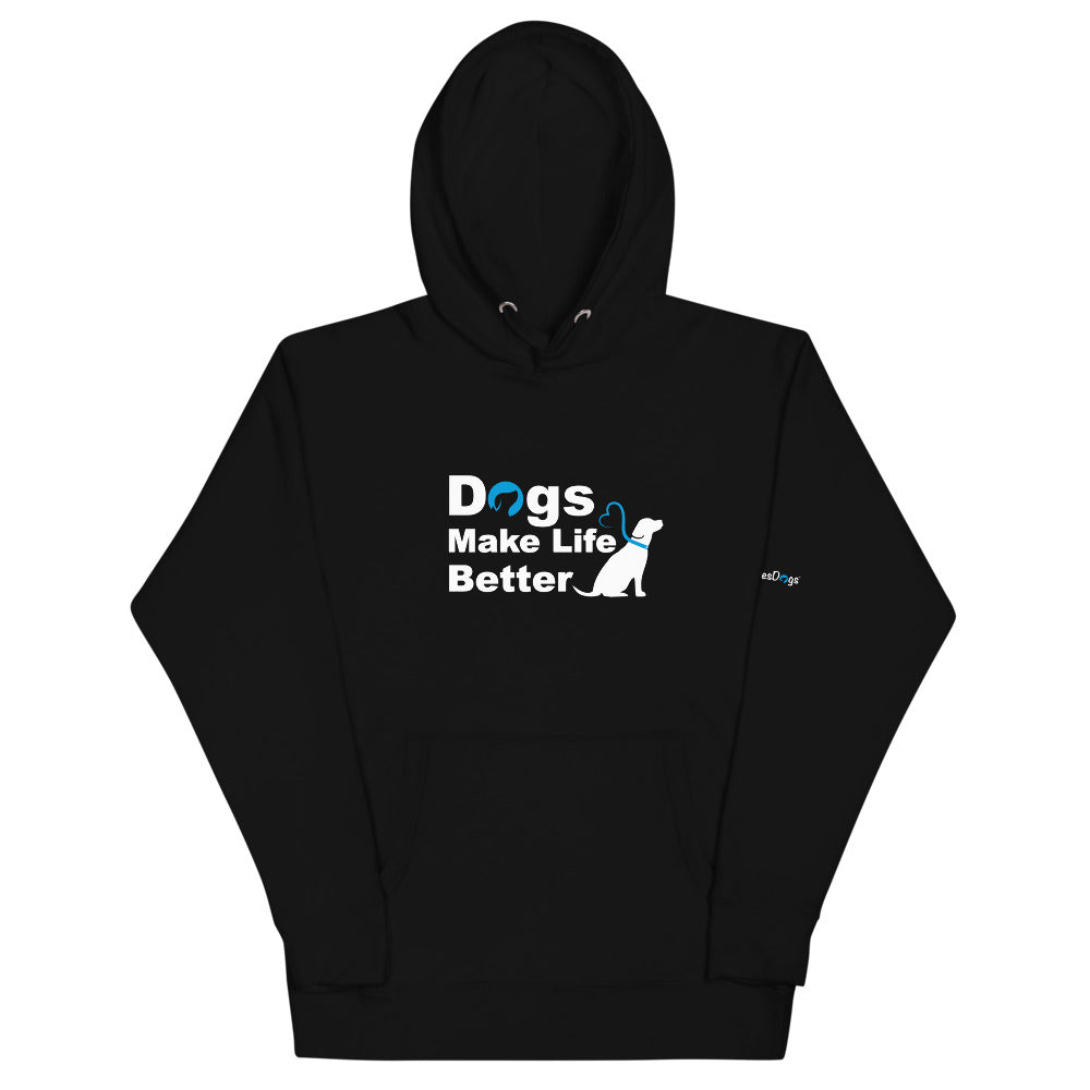 Dogs Make Life Better Hoodie