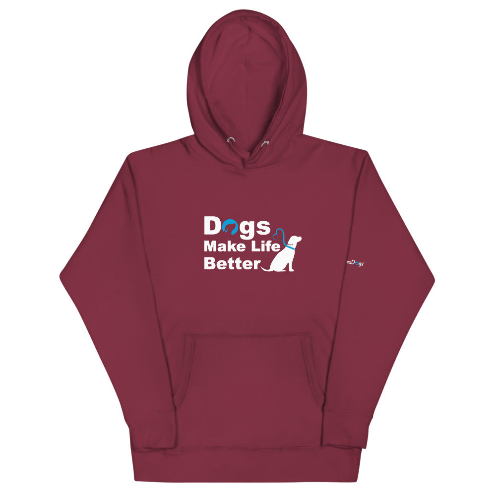 Dogs Make Life Better Hoodie