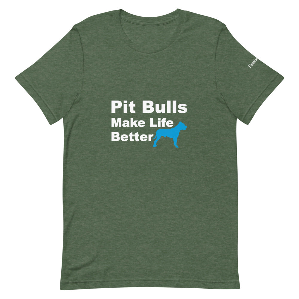 Pit Bulls Make Life Better Tee