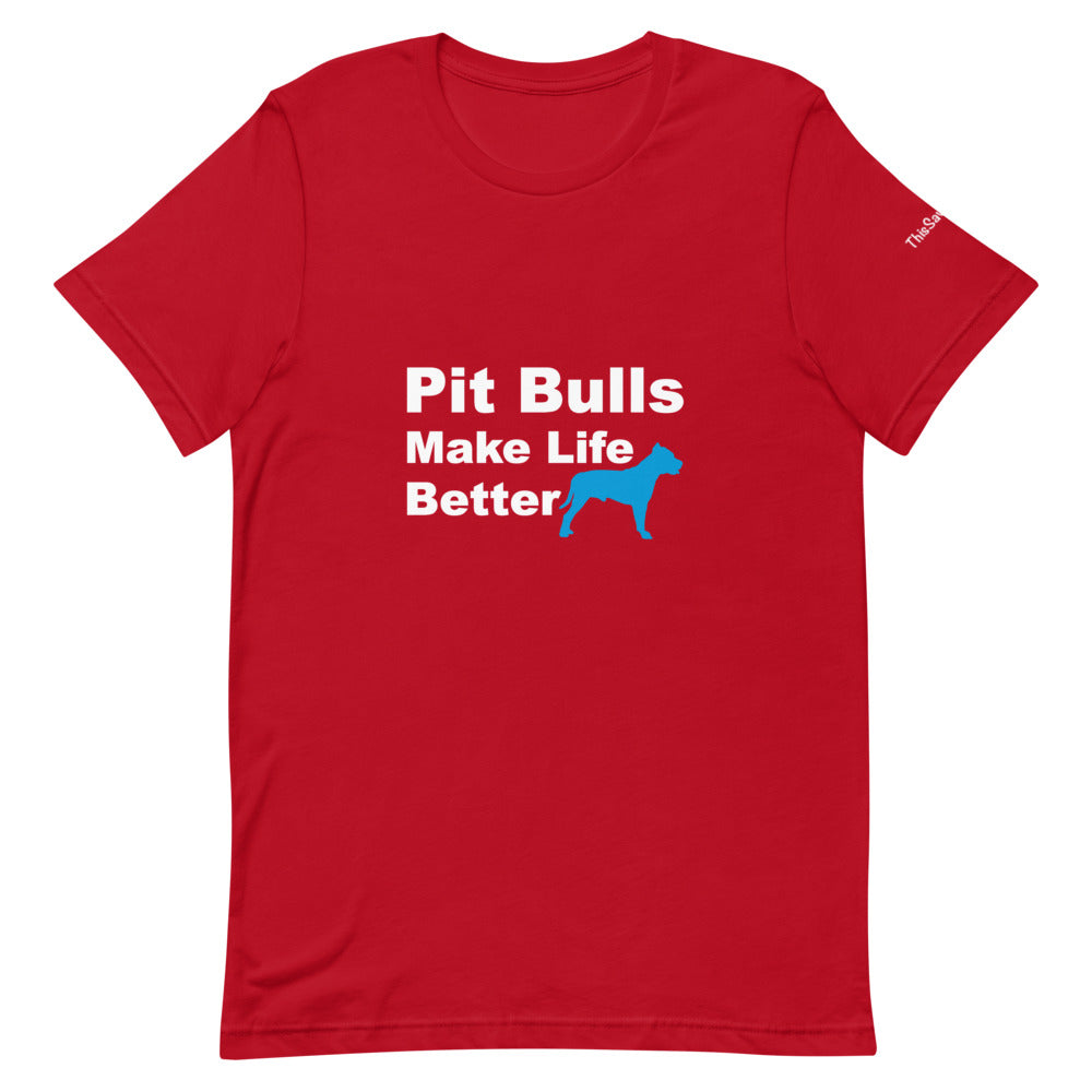 Pit Bulls Make Life Better Tee