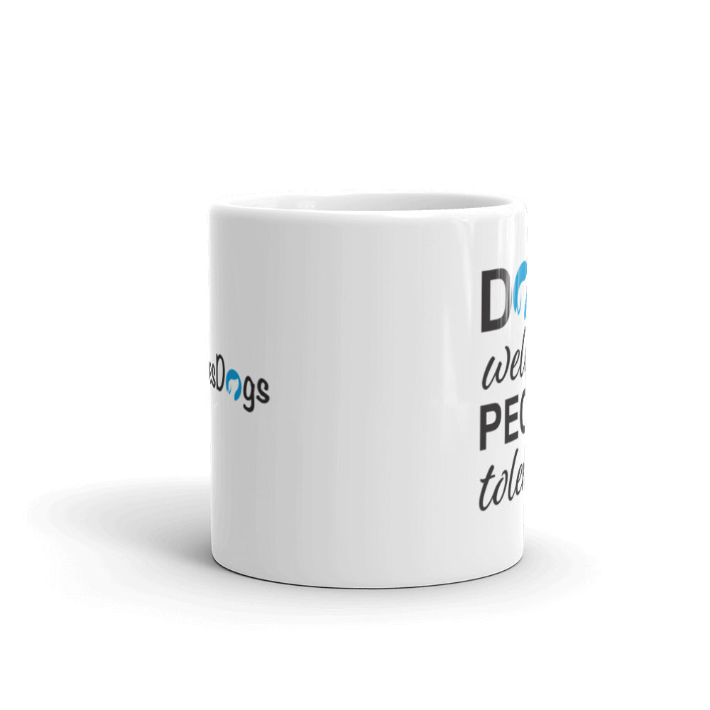 Dogs Welcome People Tolerated Mug