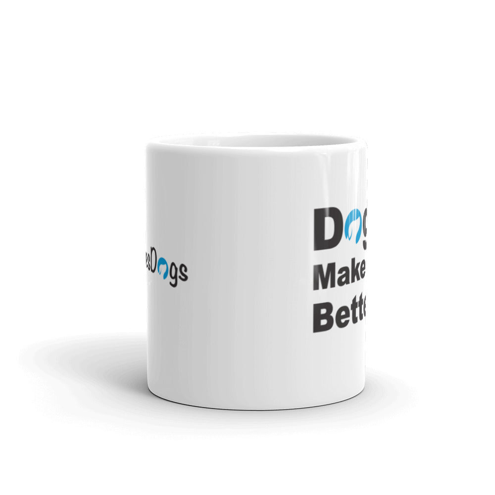 Dogs Make Life Better Mug