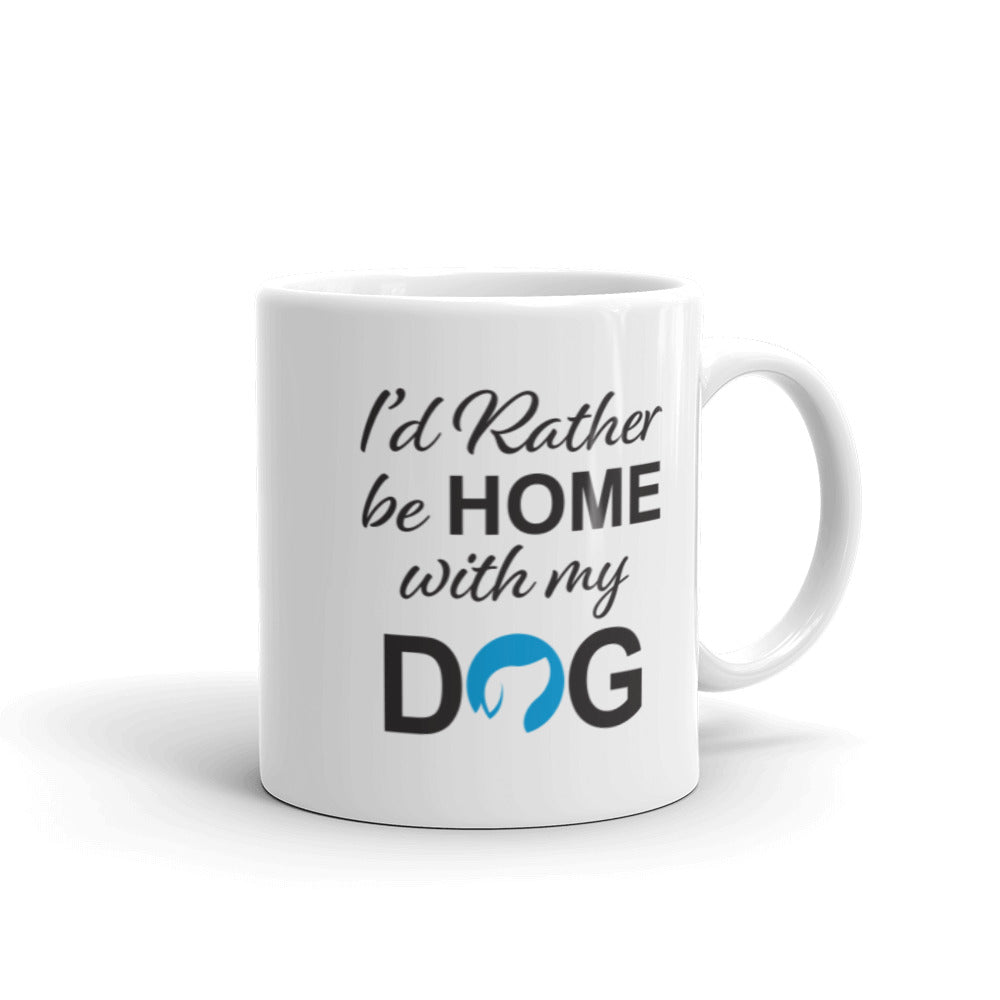 I&#39;d Rather Be Home with My Dog Mug