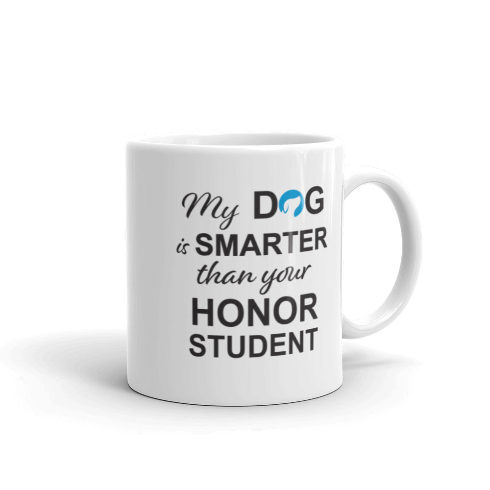 My Dog is Smarter than Your Honor Student Mug