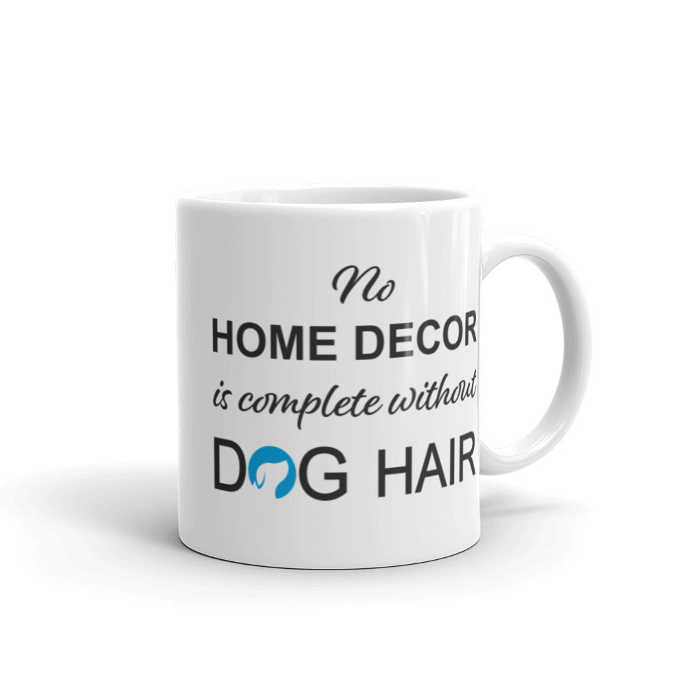 No Home Decor is Complete Without Dog Hair Mug