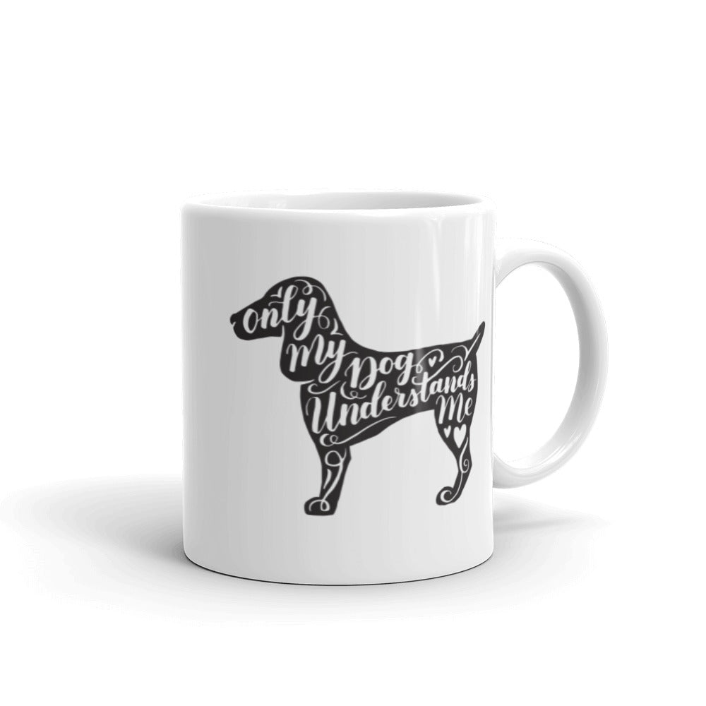 Only My Dog Understands Me Silhouette Mug