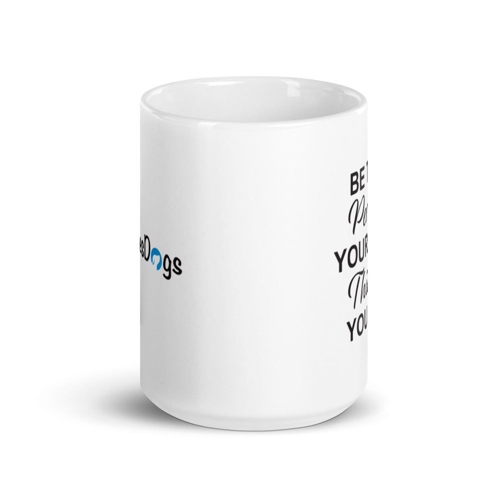 Be the Person Your Dog Thinks You Are Mug