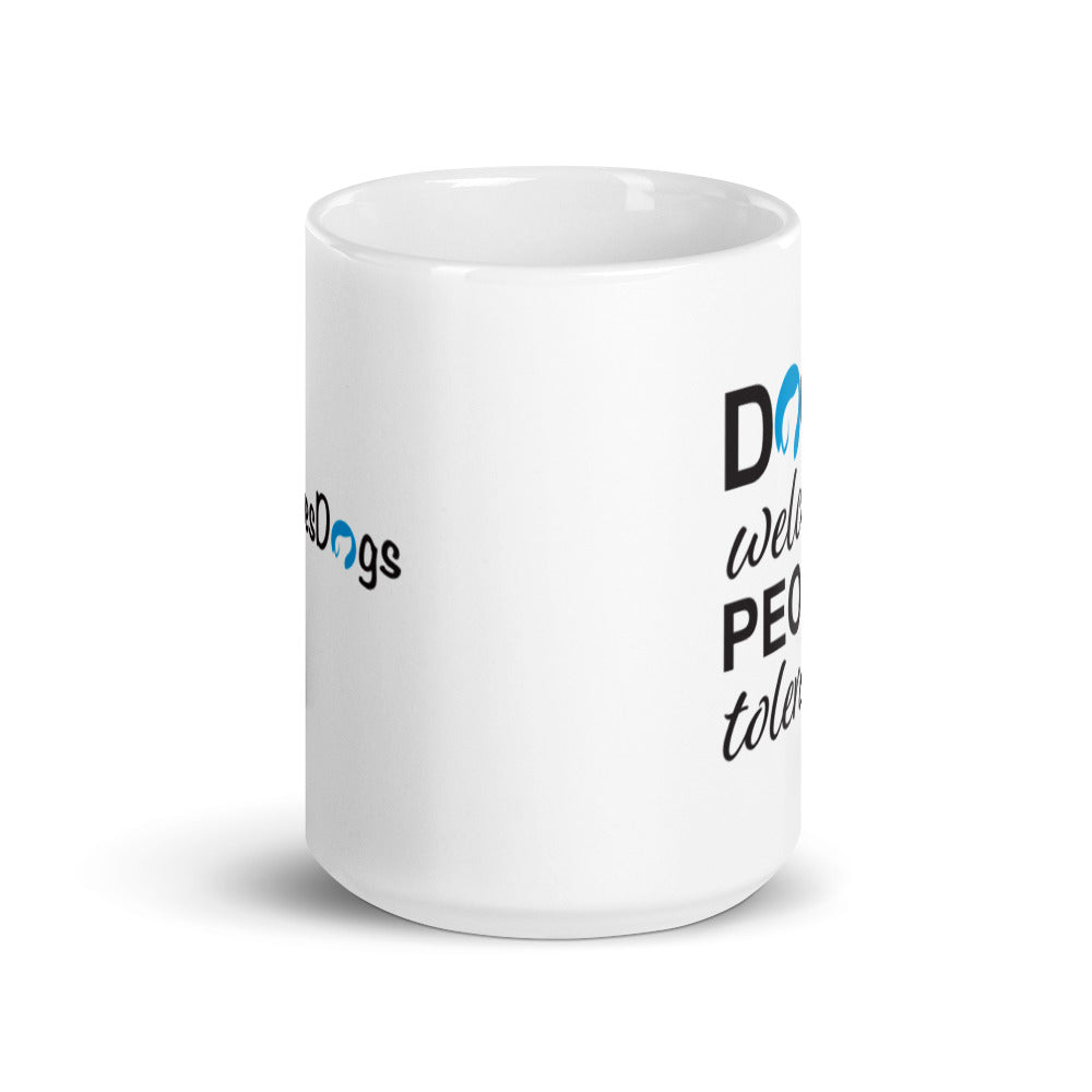 Dogs Welcome People Tolerated Mug