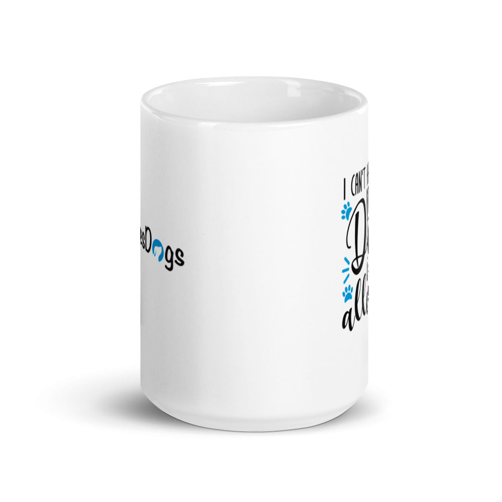 I Can&#39;t Have Kids My Dog is Allergic Mug