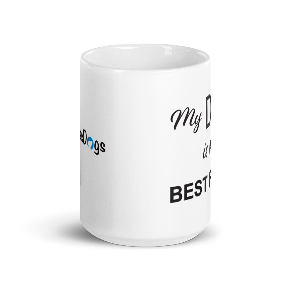 My Dog is My Best Friend Mug