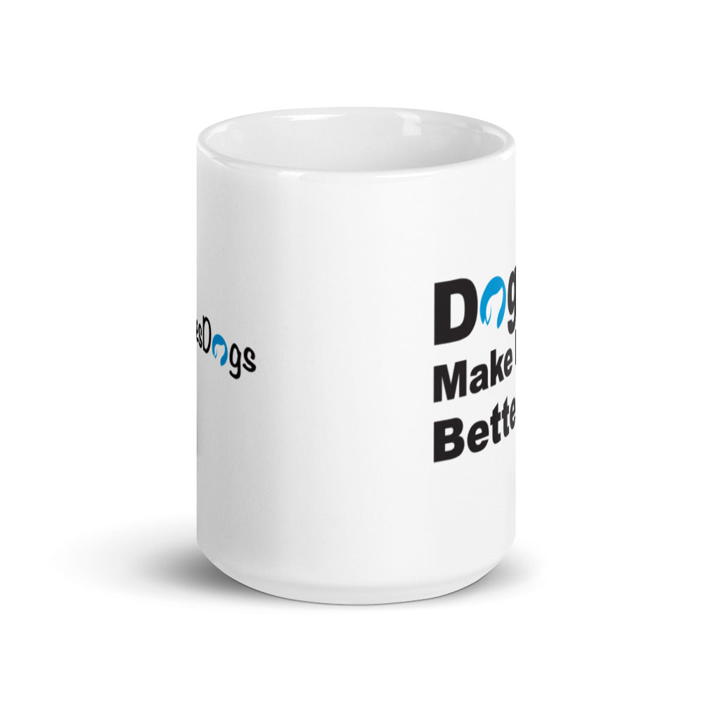 Dogs Make Life Better Mug