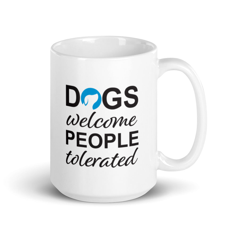 Dogs Welcome People Tolerated Mug