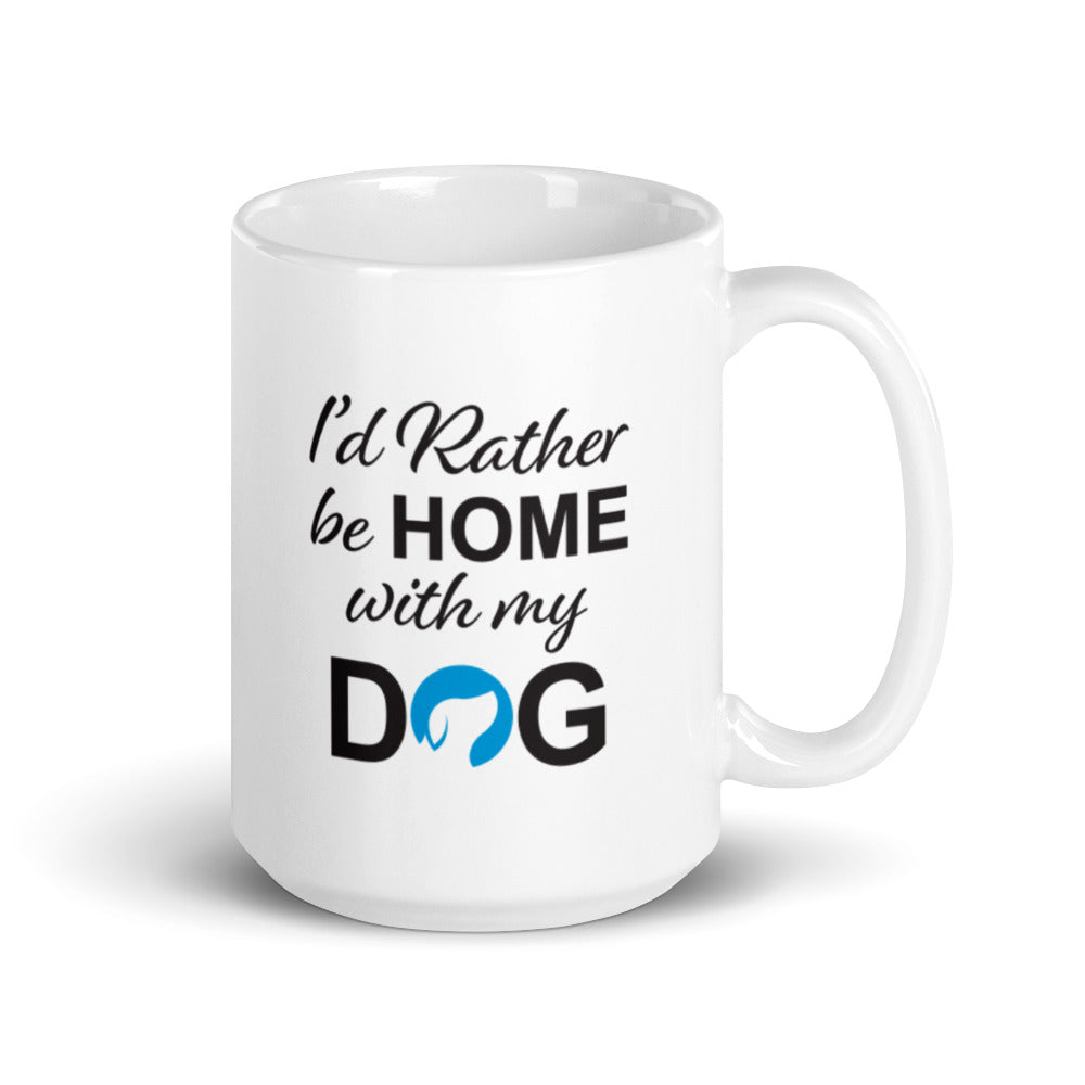 I&#39;d Rather Be Home with My Dog Mug