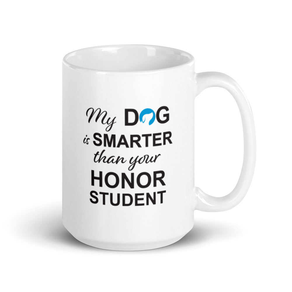 My Dog is Smarter than Your Honor Student Mug